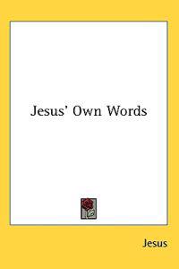 Jesus' Own Words