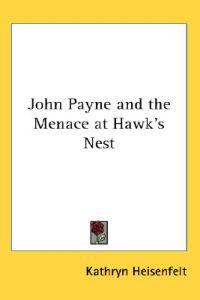 John Payne and the Menace at Hawk's Nest