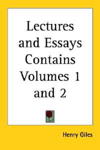 Lectures and Essays Contains Volumes 1 and 2