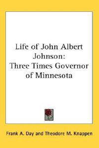 Life of John Albert Johnson