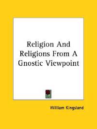 Religion and Religions from a Gnostic Viewpoint