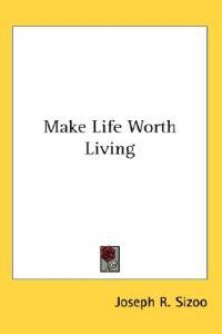 Make Life Worth Living