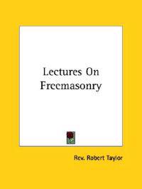 Lectures on Freemasonry