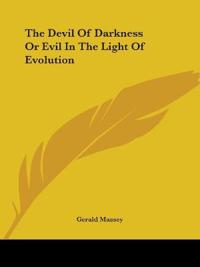 Devil Of Darkness Or Evil In The Light Of Evolution