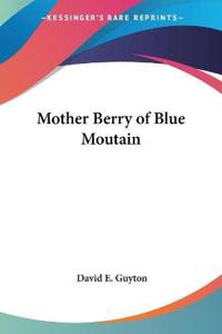 Mother Berry of Blue Moutain
