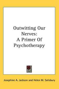 Outwitting Our Nerves
