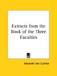 Extracts from the Book of the Three Faculties