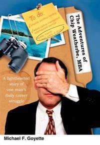 Kirjan kansi "The Adventures of Chip Weatherbe, MBA"