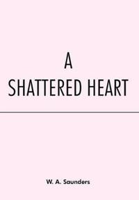 Bokomslag för "A Shattered Heart"