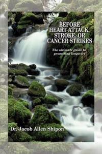 Before Heart Attack, Stroke, or Cancer Strikes