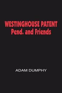 WESTINGHOUSE PATENT Pend. and Friends
