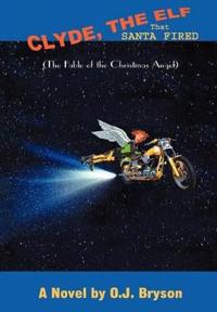 Bokomslag för "Clyde, the Elf That Santa Fired"