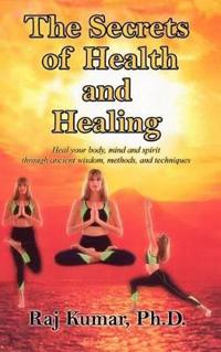 Bokomslag för "The Secrets of Health and Healing"