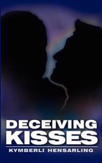Deceiving Kisses