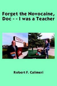 Forget the Novocaine, Doc - - I Was a Teacher