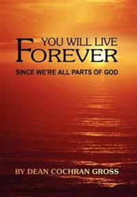 Bokomslag för "You Will Live Forever Since We're All Parts of God"