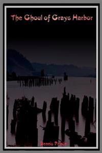 The Ghoul of Grays Harbor