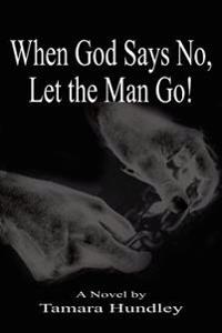 When God Says No, Let the Man Go!