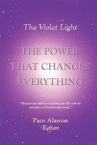 The Violet Light, the Power That Changes Everything