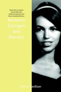 Between Estrogen and Eternity