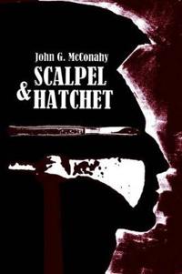 Scalpel & Hatchet