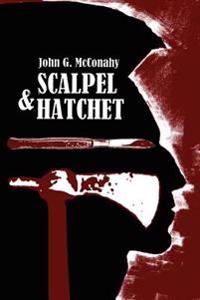 Bokomslag för "Scalpel & Hatchet"