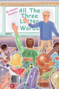 Mr. Parsons Presents All the Three Letter Words