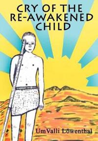 Bokomslag för "Cry of the Re-Awakened Child"