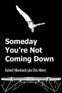 Someday You're Not Coming Down