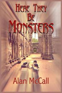 Here They Be Monsters