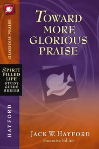 Toward More Glorious Praise