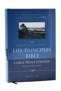 NKJV, The Charles F. Stanley Life Principles Bible, Large Print, Hardcover