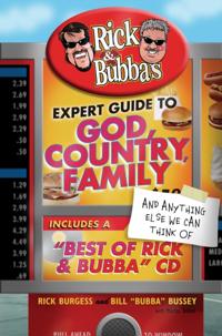 Rick & Bubba's Expert Guide to God, Country, Family, and Anything Else We Can Think Of
