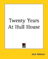 Bokomslag for "Twenty Years at Hull House"