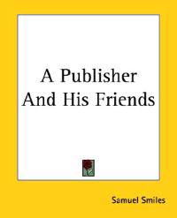 A Publisher And His Friends