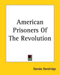 Bokomslag för "American prisoners of the revolution"