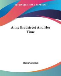 Bokomslag för "Anne Bradstreet And Her Time"