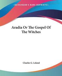 Aradia Or The Gospel Of The Witches