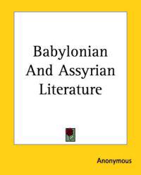 Bokomslag för "Babylonian and Assyrian Literature"