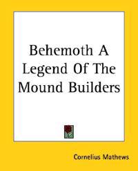 Behemoth A Legend Of The Mound Builders