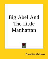 Big Abel And The Little Manhattan