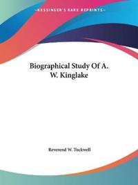 Biographical Study Of A. W. Kinglake