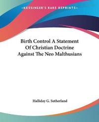 Birth Control A Statement Of Christian Doctrine Against The Neo Malthusians