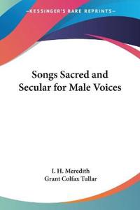 Songs Sacred and Secular for Male Voices