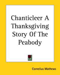 Chanticleer A Thanksgiving Story Of The Peabody