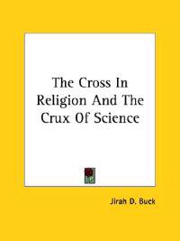 The Cross in Religion and the Crux of Science