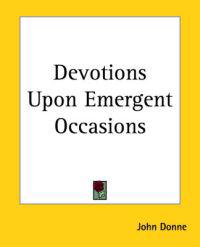 Devotions Upon Emergent Occasions