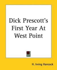 Dick Prescott's First Year At West Point