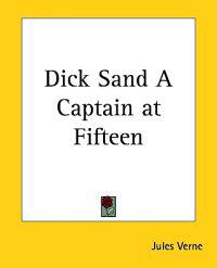 Bokomslag för "Dick Sand A Captain at Fifteen"