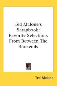 Ted Malone's Scrapbook